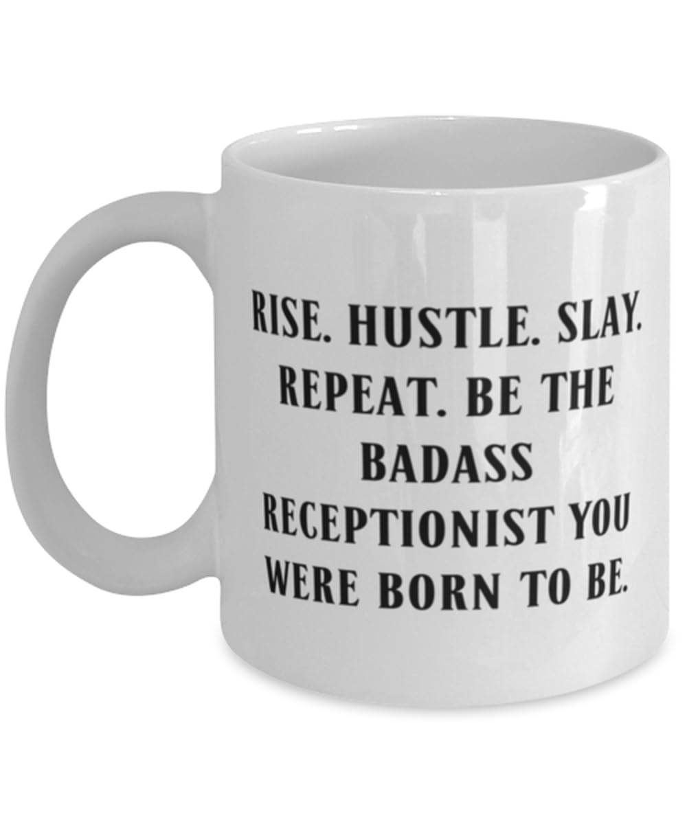 Unique Receptionist Gifts, RISE. HUSTLE. SLAY. REPEAT. BE THE BADASS, Best 11oz 15oz Mug For Colleagues, Cup From Team Leader