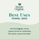 Simply Organic Whole Fennel Seed, 1,90 oz, Mild Sweet Flavor, Aromatic, Reminiscent of Licorice, Kosher