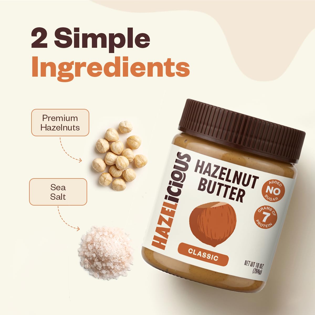 Hazelicious CLASSIC Hazelnut Butter, 2 Simple Ingredients - Hazelnuts & Sea Salt, No Added Sugar, No Palm Oil, 7g Protein, Creamy & Spreadable Nut