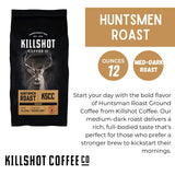Killshot Coffee Ground Coffee - 12 Ounce Bag, Medium-Dark Roast, (12 oz, Huntsmen Roast)