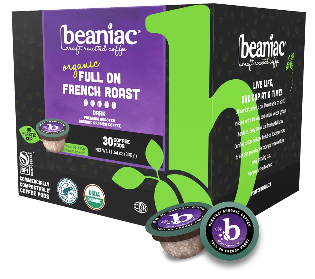 beaniac Organic Full On French Roast, Dark Roast, Single Serve Compostable K Cup Coffee Pods, Organic Arabica Coffee, Keurig Brewer Compatible, 30