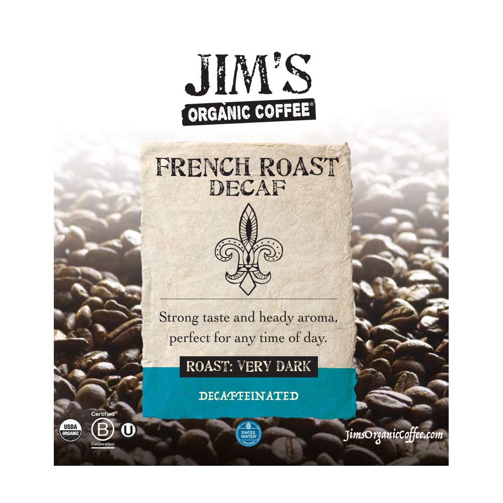 Jim’s Organic Coffee - French Roast Decaf: Whole Bean Dark Roast (11oz) -100% Arabica Coffee Beans - USDA Organic - Kosher - Swiss Water Process