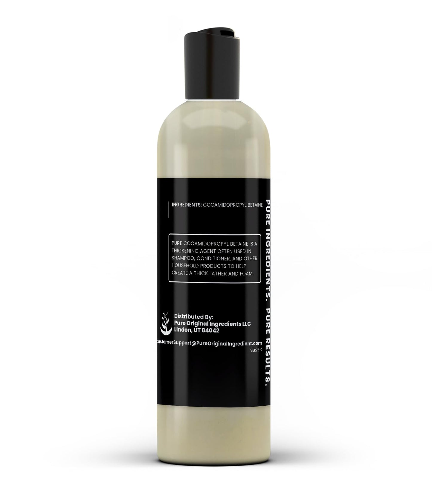 PURE ORIGINAL INGREDIENTS Cocamidopropyl Betaine (16 fl oz) Always Pure, No Fillers Or Additives