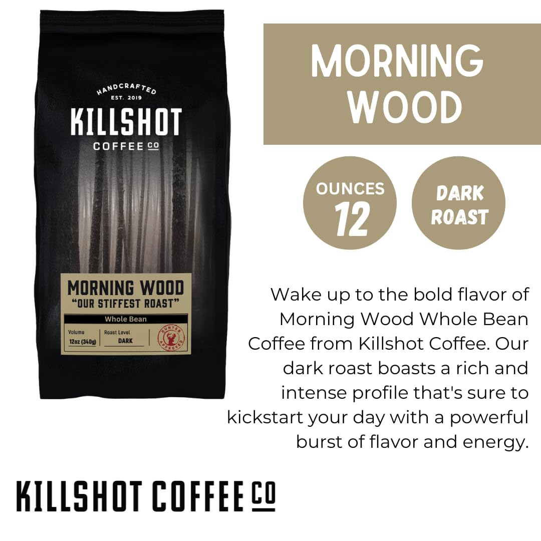 Killshot Coffee Whole Bean - 12 Ounce Bag, Dark Roast (12 oz, Morning Wood)