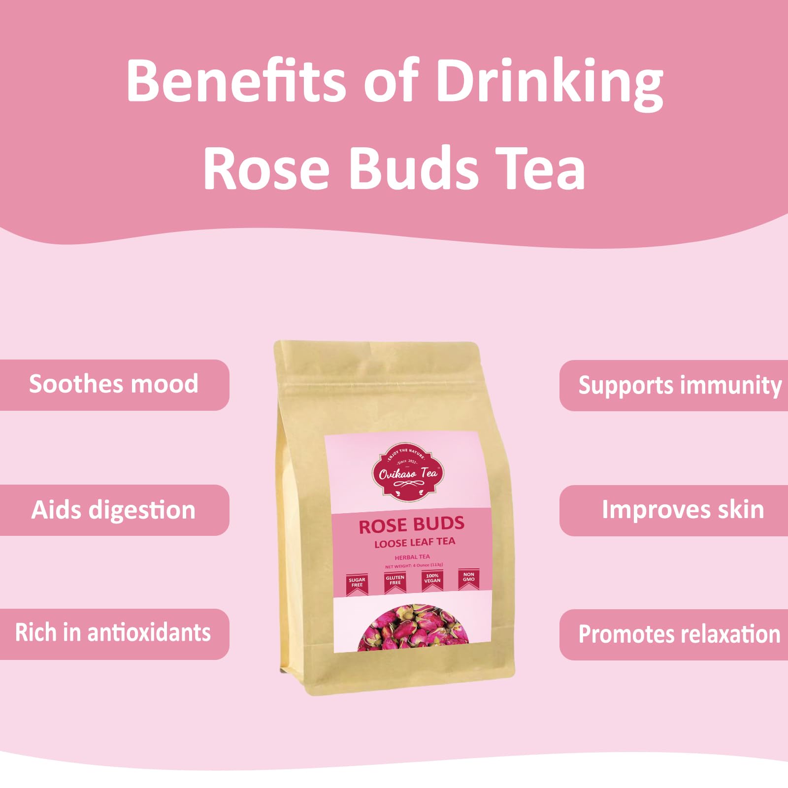 Ovikaso Tea, Dried Rose Buds, 4 oz (300+ Cups), 100% Natural, Direct From Source, Food grade, Non-GMO, No Caffeine, Use in Tea, Baking, Crafts