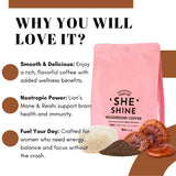Mushroom Coffee SHE SHINE with Lion’s Mane & Reishi - Organic Superfood Coffee for Energy & Focus - Nootropic Blend for Balanced Wellness - 8 oz Bag