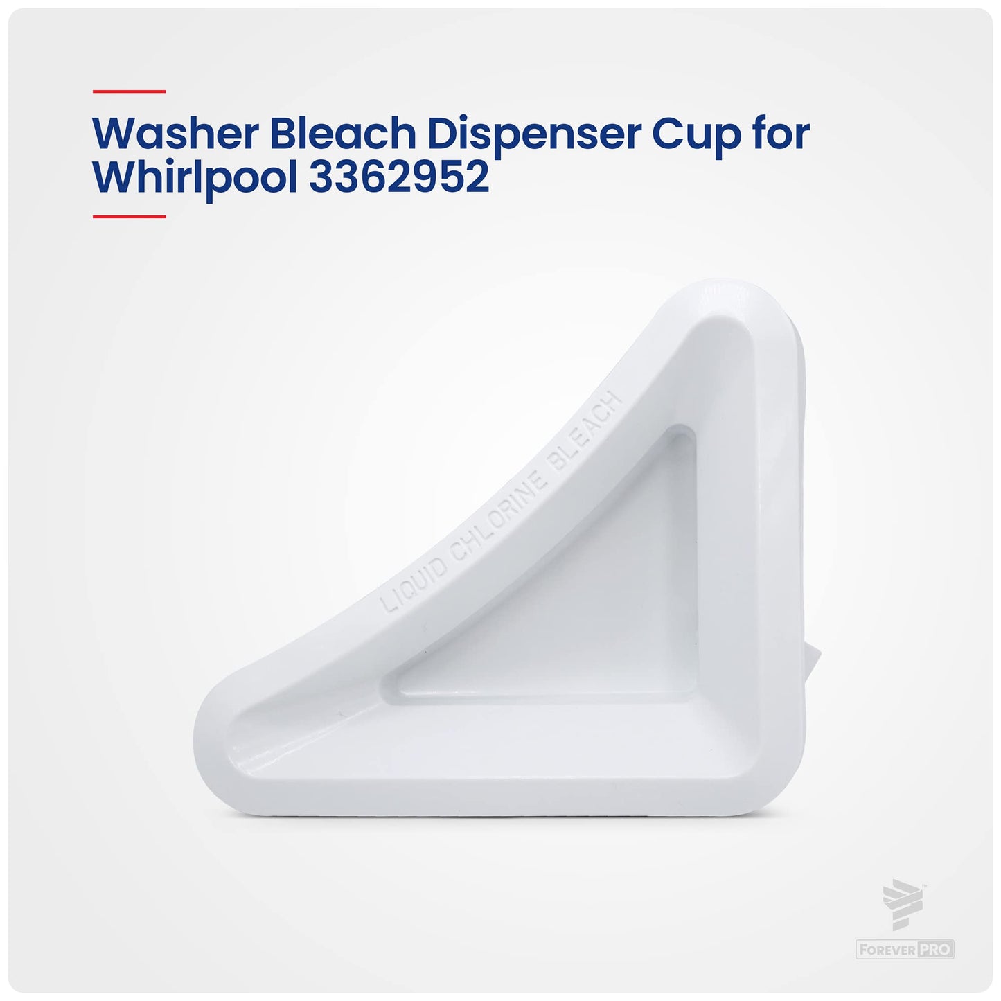 ForeverPRO WP3362952 Bleach Dispenser Cup for Whirlpool Washer 3362952 3136 3362952D 387028
