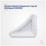 ForeverPRO WP3362952 Bleach Dispenser Cup for Whirlpool Washer 3362952 3136 3362952D 387028
