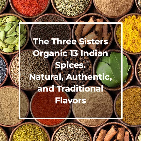 The Three Sisters Organic Indian Spices (13 Pc. Set) Natural, Authentic, and Traditional Flavors for Cookbook Recipes | Turmeric, Cumin, Cardamom