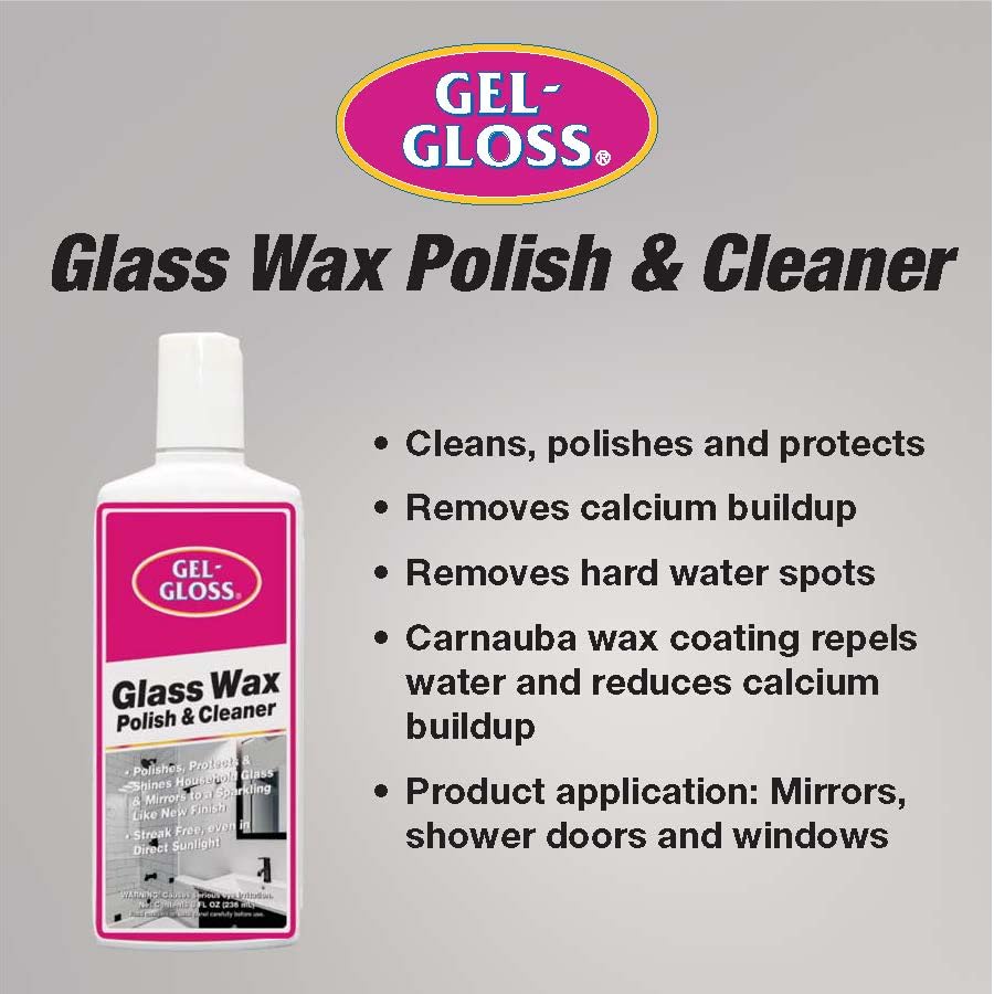 Gel-Gloss No Streak Glass Wax | Professional-Grade Silicon Wax Formulation | Removes Water Spots, Hard Water, & Light Calcium Buildup | Protective
