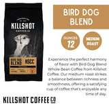 Killshot Coffee Whole Bean - 12 Ounce Bag, Medium Roast (12 oz, Bird Dog Blend)