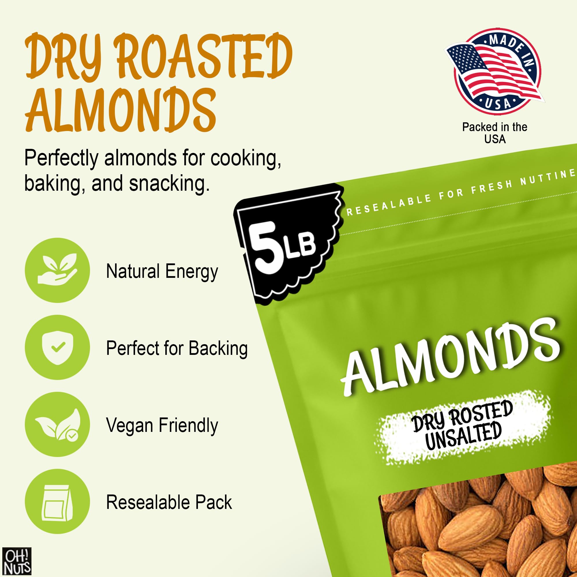 Oh! Nuts Almonds - Dry Roasted Unsalted Almonds - 5 lb - No Salt, No Oil All-Natural Protein - Packed in New York Zip-Seal Bag for Exceptional