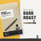 GROUNDWORK B*tches Brew Whole Bean Coffee Dark Roast Blend - USDA Organic Signature Blend Coffee Beans - 2lb Bag