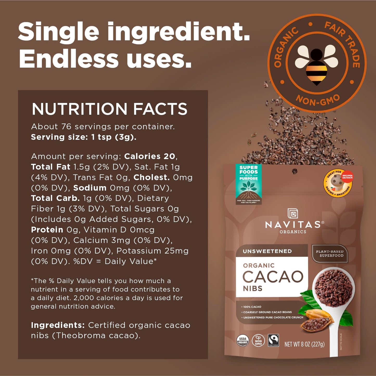 Navitas Organics Cacao Nibs - Unsweetened Dark Chocolate Crunch - Antioxidants, Minerals, Fiber - For Trail Mix, Baking & More - USDA Organic, Fairtrade, Non GMO, Gluten Free, Non-alkalized (8oz. Bag 76 Servings)