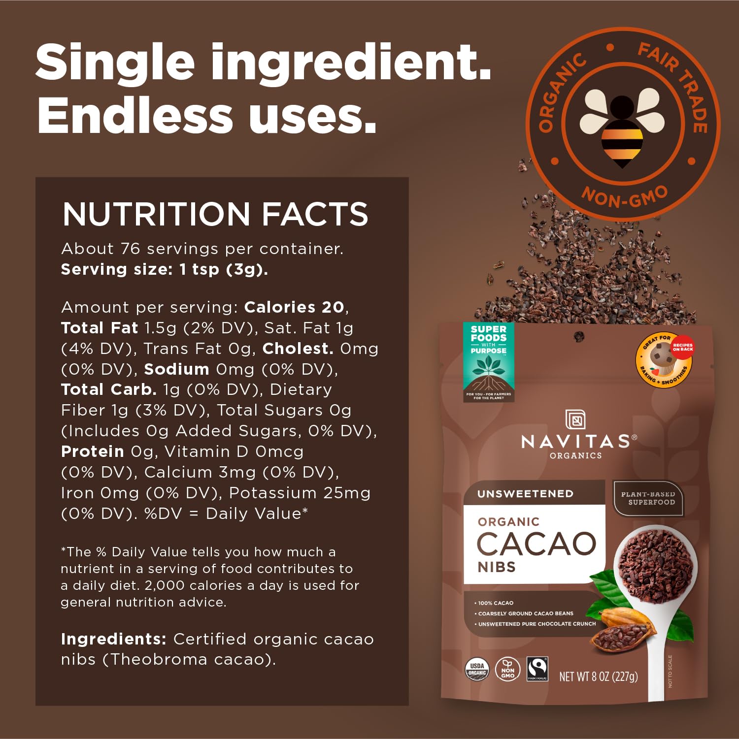 Navitas Organics Cacao Nibs - Unsweetened Dark Chocolate Crunch - Antioxidants, Minerals, Fiber - For Trail Mix, Baking & More - USDA Organic, Fairtrade, Non GMO, Gluten Free, Non-alkalized (8oz. Bag 76 Servings)