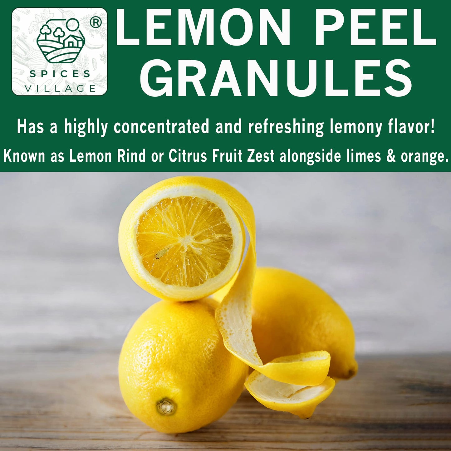 SPICES VILLAGE Lemon Peel Zest, Dried Lemon Peel Granules, Lemon Zest Seasoning for Baking, (4 Oz), Citrus Fruit Seasoning for Cooking & Herb Tea