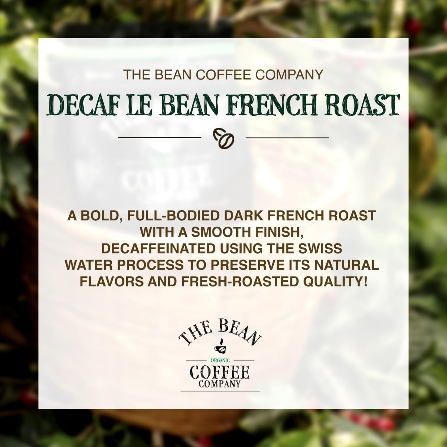 The Bean Organic Coffee Company Water Processed DECAF Le Bean, Dark French Roast, Ground Coffee, 16-Ounce Bag, Café Molido Tostado Orgánico