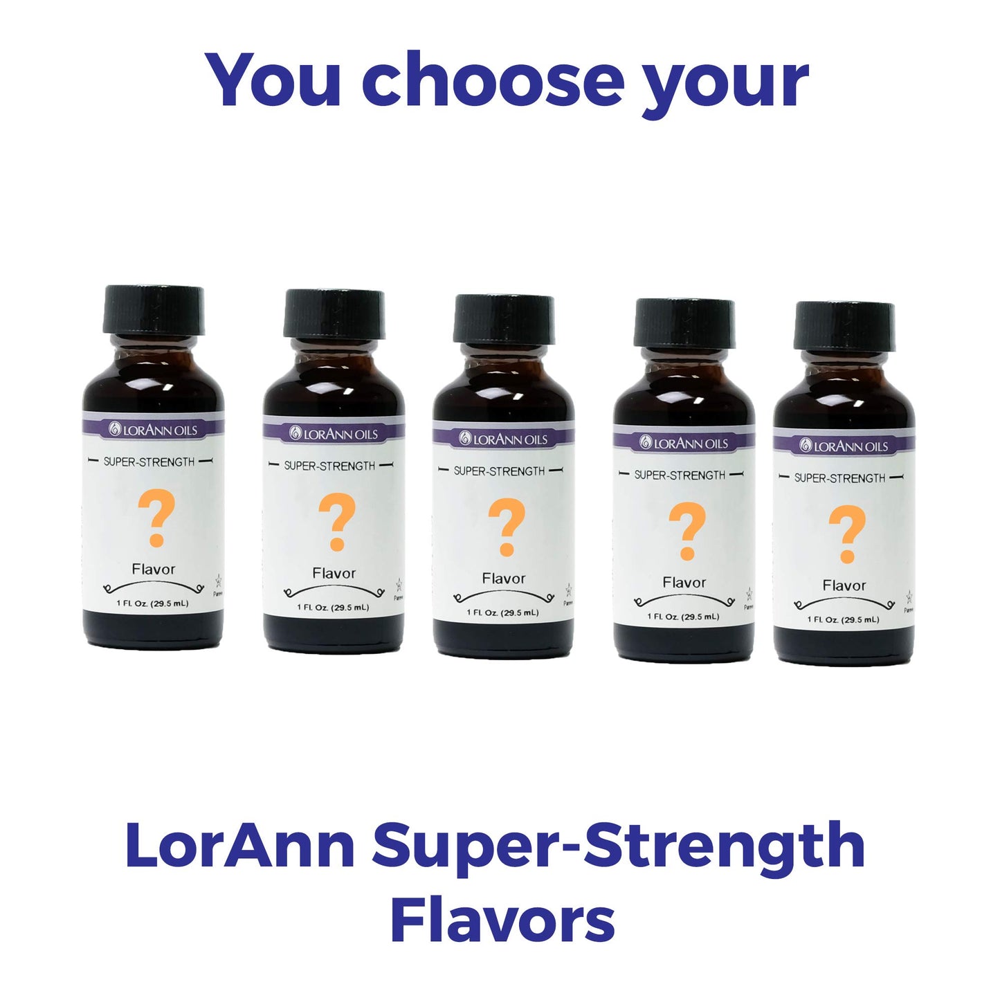 LorAnn SS flavors 5 pack of 1 ounce bottles - YOU CHOOSE THE FLAVORS