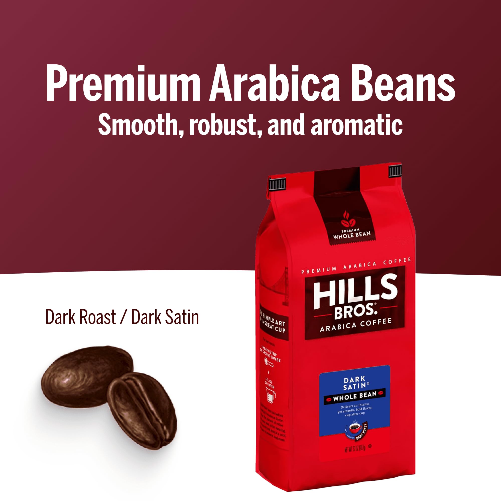 Hills Bros. Dark Satin Whole Bean Coffee - Rich and Bold Premium Arabica Coffee Beans - Orthodox Union Kosher - Dark Roast, Fresh Grind for Best Aroma