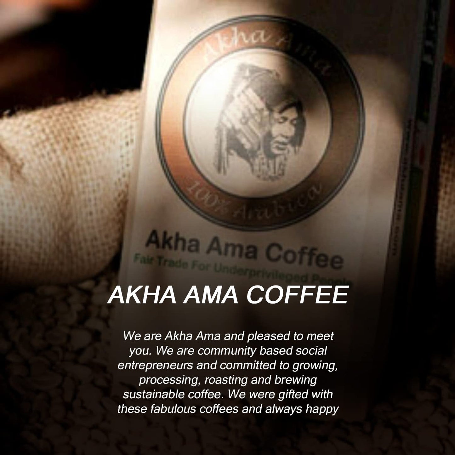 Akha Ama Whole Coffee Beans, Light and Medium Roast, 250 grams (8.8oz.) - Cafe Blend, Flavor Notes of Honey, Dried Fruit, Brown Sugar, 100% Arabica