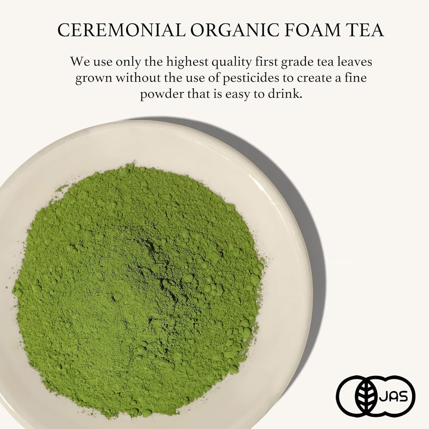 TEA-HAVA: CERTIFIED JAPANESE ORGANIC Matcha Superior Ceremonial Blend - Authentic Japanese First Harvest Ceremonial Grade AA (100% Organic) Matcha