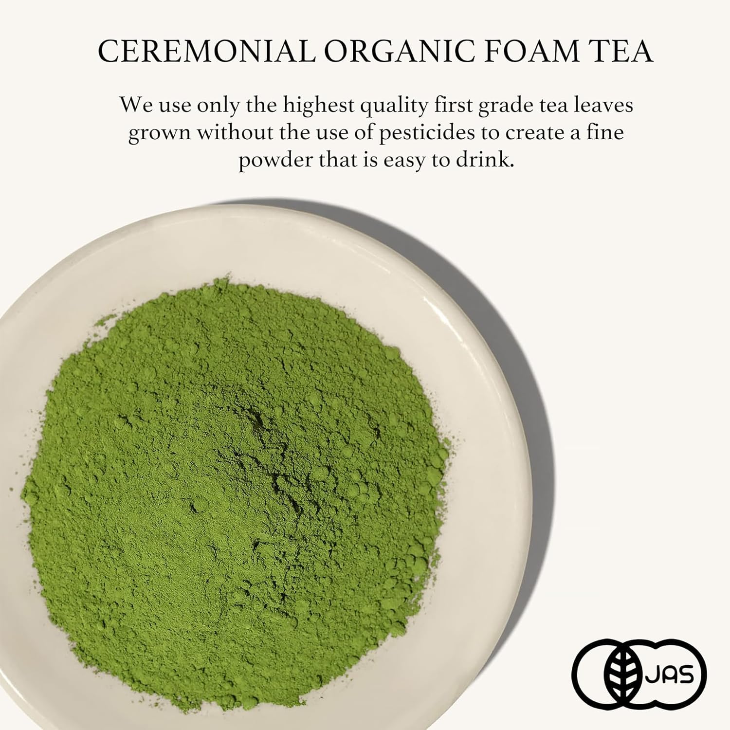 TEA-HAVA: CERTIFIED JAPANESE ORGANIC Matcha Superior Ceremonial Blend - Authentic Japanese First Harvest Ceremonial Grade AA (100% Organic) Matcha