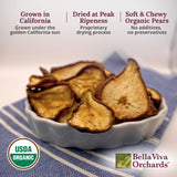 Bella Viva Organic Dried Pears, 1.5 lb - California-Grown, Upcycled Fruit - No Sugar Added, No Sulfites - Soft & Chewy Dehydrated Pears - Single