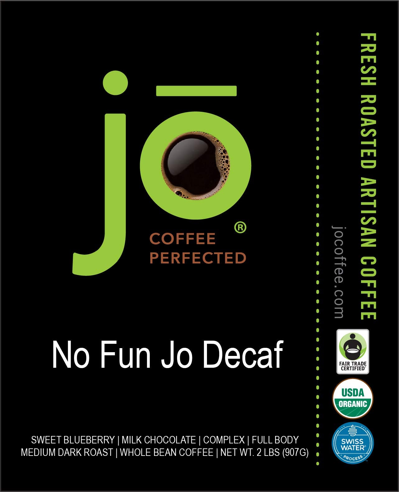 NO FUN JO DECAF: 2 lb, Organic Decaf Coffee, Whole Bean, Swiss Water Process, Fair Trade Certified, Medium Dark Roast, 100% Arabica Coffee, Great