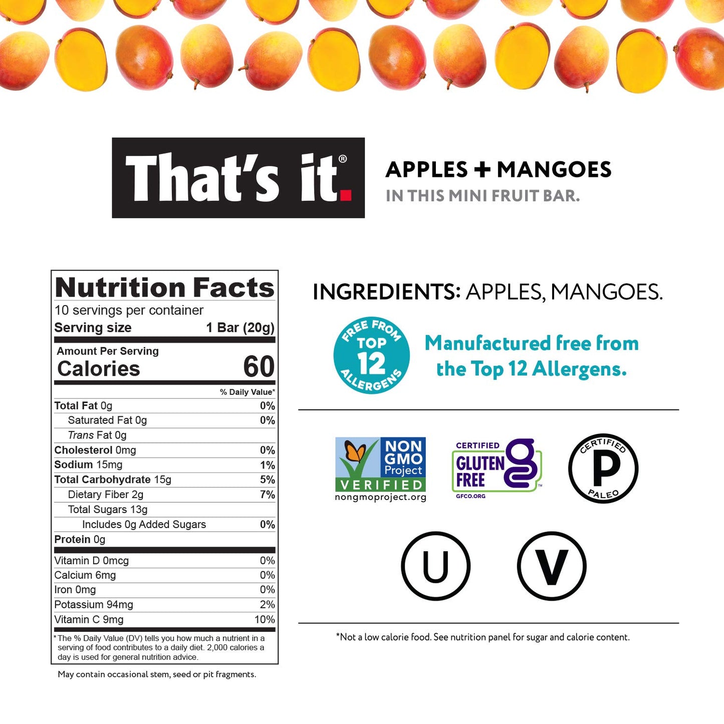 That's it. Mini Fruit Bars Variety (20 Pack) No Sugar Added, Plant-Based, Vegan & Gluten Free, Breakfast Bar, Paleo, for Children & Adults, Non GMO
