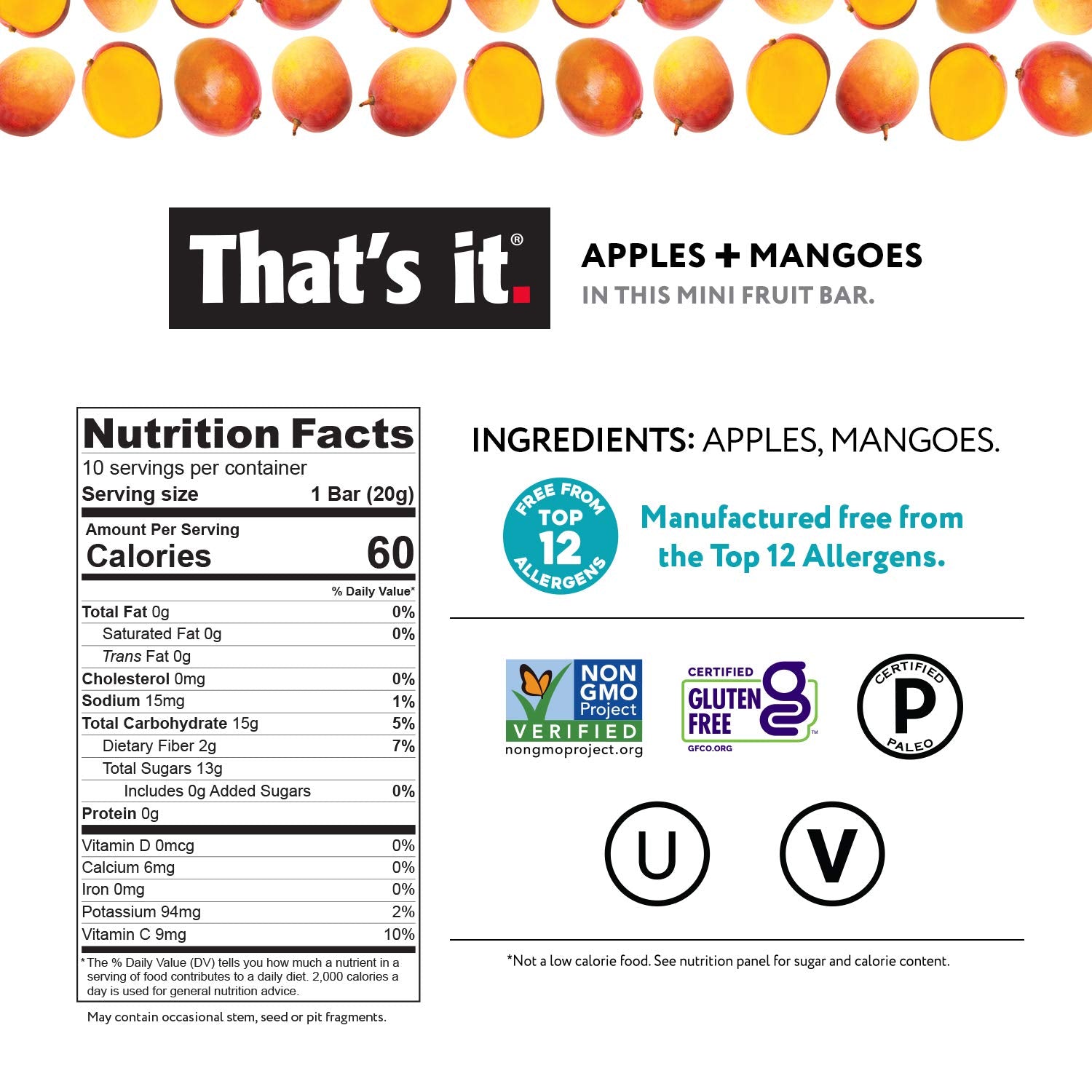 That's it. Mini Fruit Bars Variety (20 Pack) No Sugar Added, Plant-Based, Vegan & Gluten Free, Breakfast Bar, Paleo, for Children & Adults, Non GMO