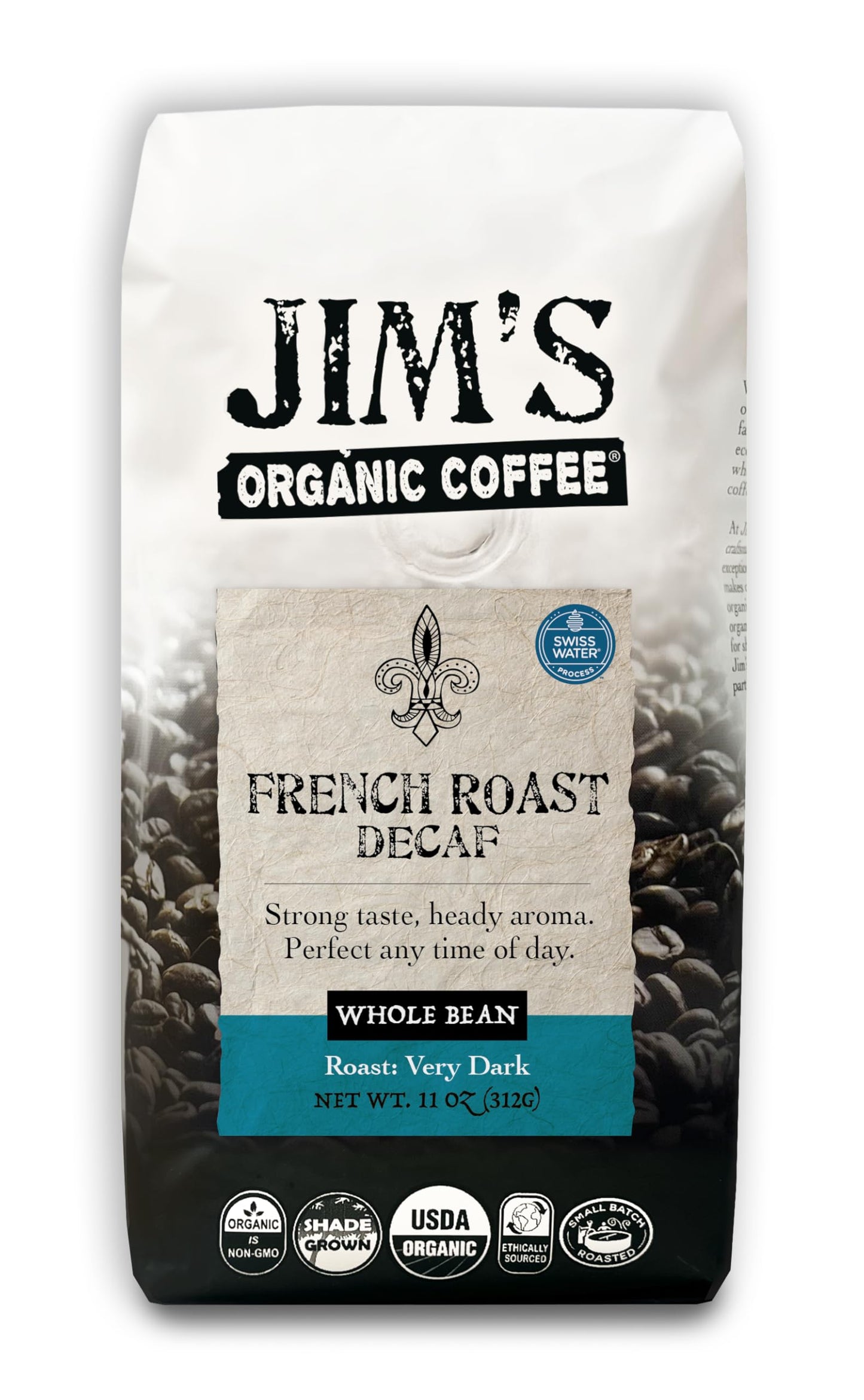 Jim’s Organic Coffee - French Roast Decaf: Whole Bean Dark Roast (11oz) -100% Arabica Coffee Beans - USDA Organic - Kosher - Swiss Water Process