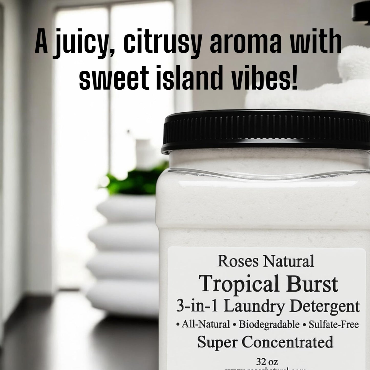 Roses Natural Tropical Burst 3-in-1 Laundry Detergent, All-Natural, Sulfate-Free, Super Concentrated, 32 oz