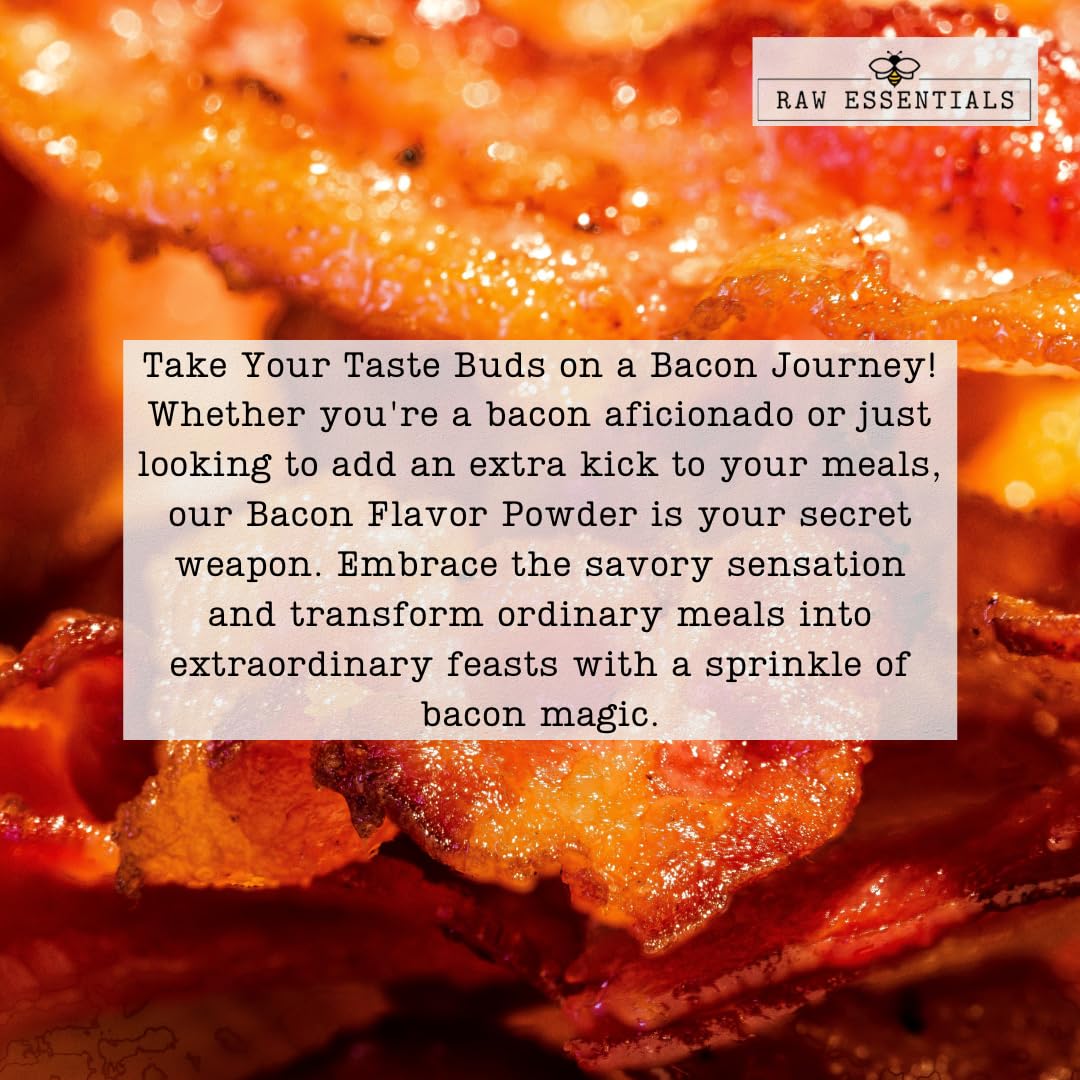 Raw Essentials Bacon Flavor Powder - Savory & Smoky Seasoning for Meats, Vegetables, Soups & Sauces - Adds Rich Bacon Taste to Any Dish - 13 oz Bottle