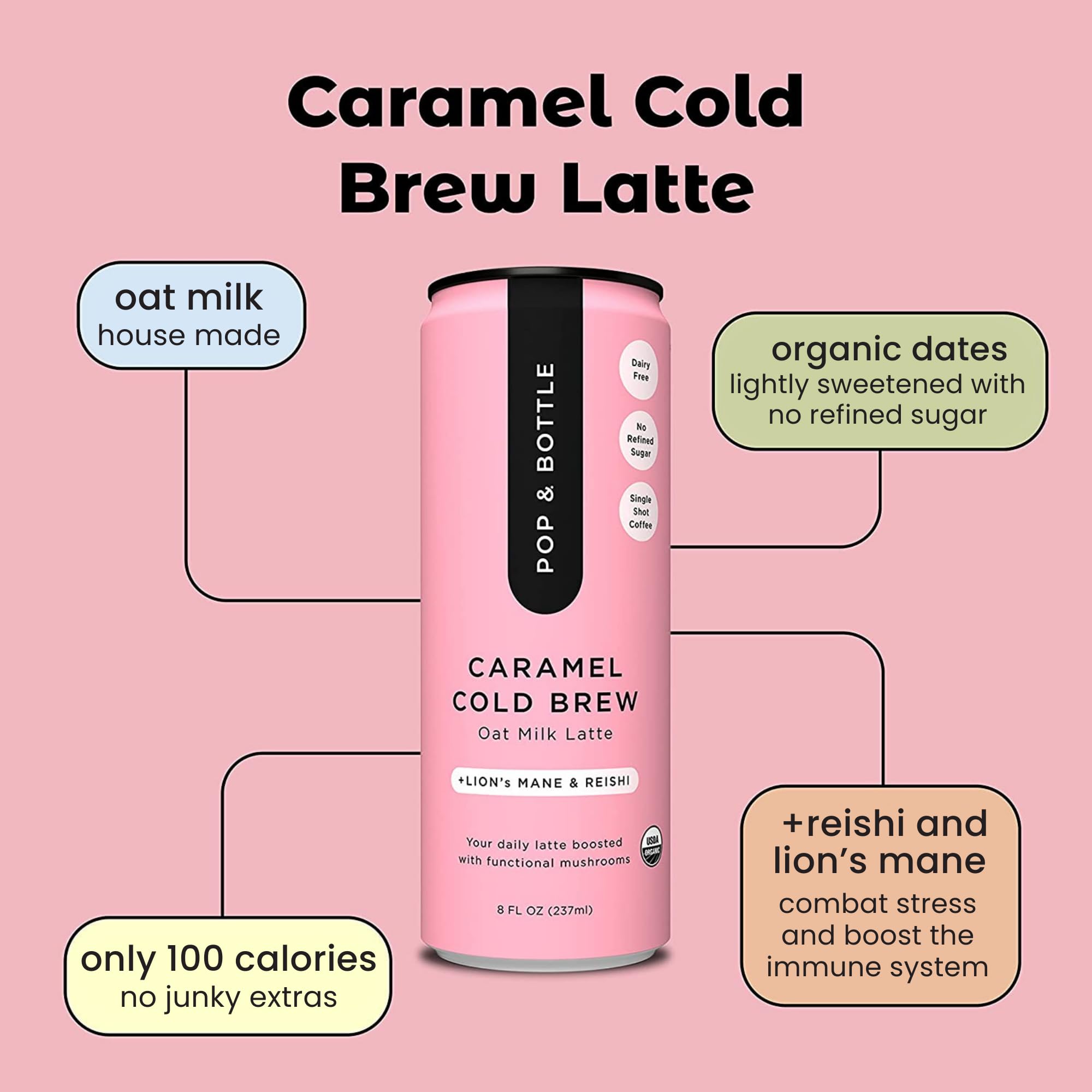 Pop & Bottle Oat Milk Latte - Cold Brew with Lion's Mane & Reishi, MCT Oil, Organic, Dairy Free, Gluten Free, Sweetened with Dates - Caramel, 8 Fl Oz
