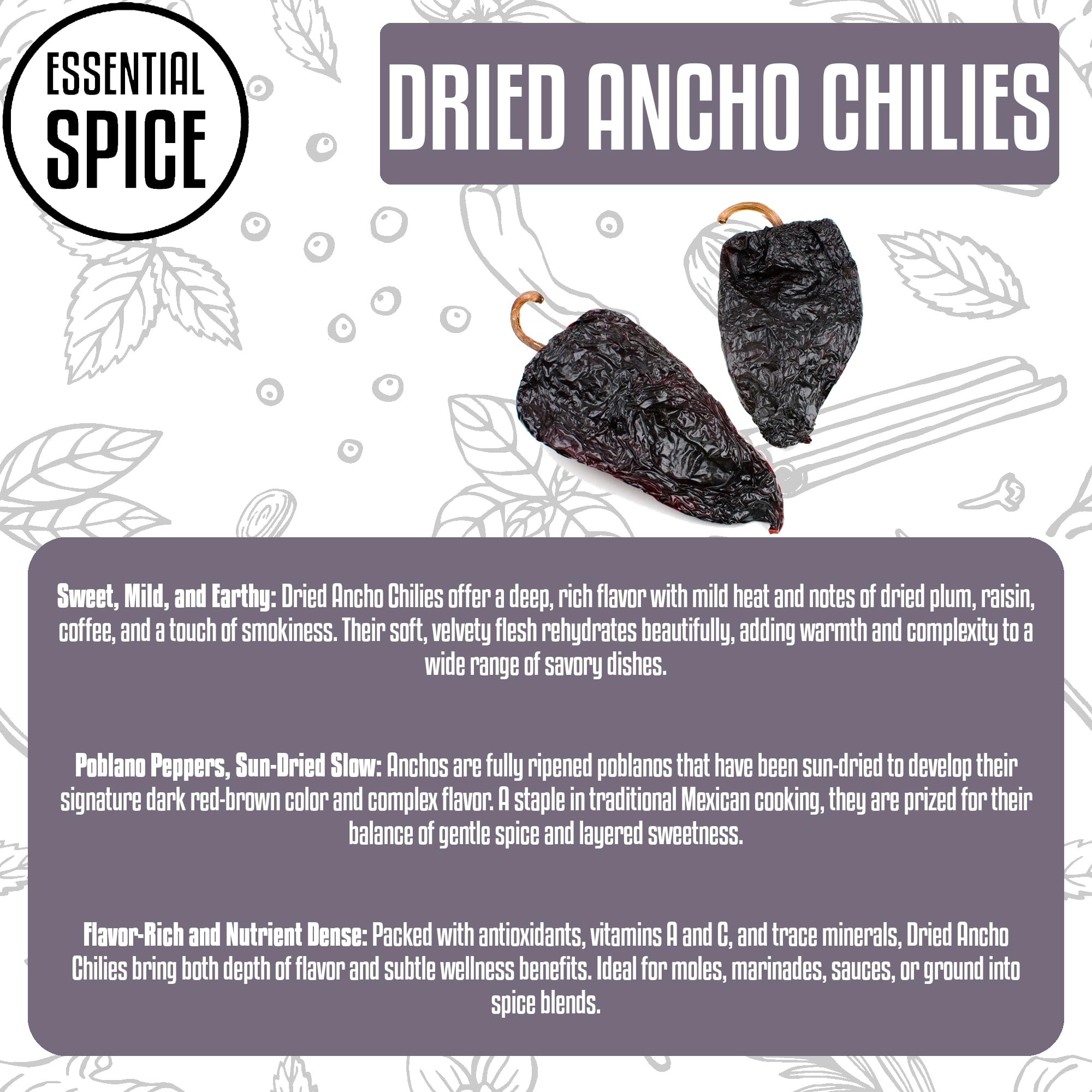 Essential Spice Dried Ancho Chilies - Mild Heat & Sweet Smoky Flavor - Whole Dried Poblano Peppers for Sauces, Salsas, Stews & Mexican Cooking - Easy