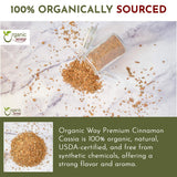 Organic Way Premium Cinnamon Cassia Cut & Sifted (Cinnamomum cassia) - Adds Flavour & Aroma | Organic & Kosher Certified | Vegan, Non GMO & Gluten