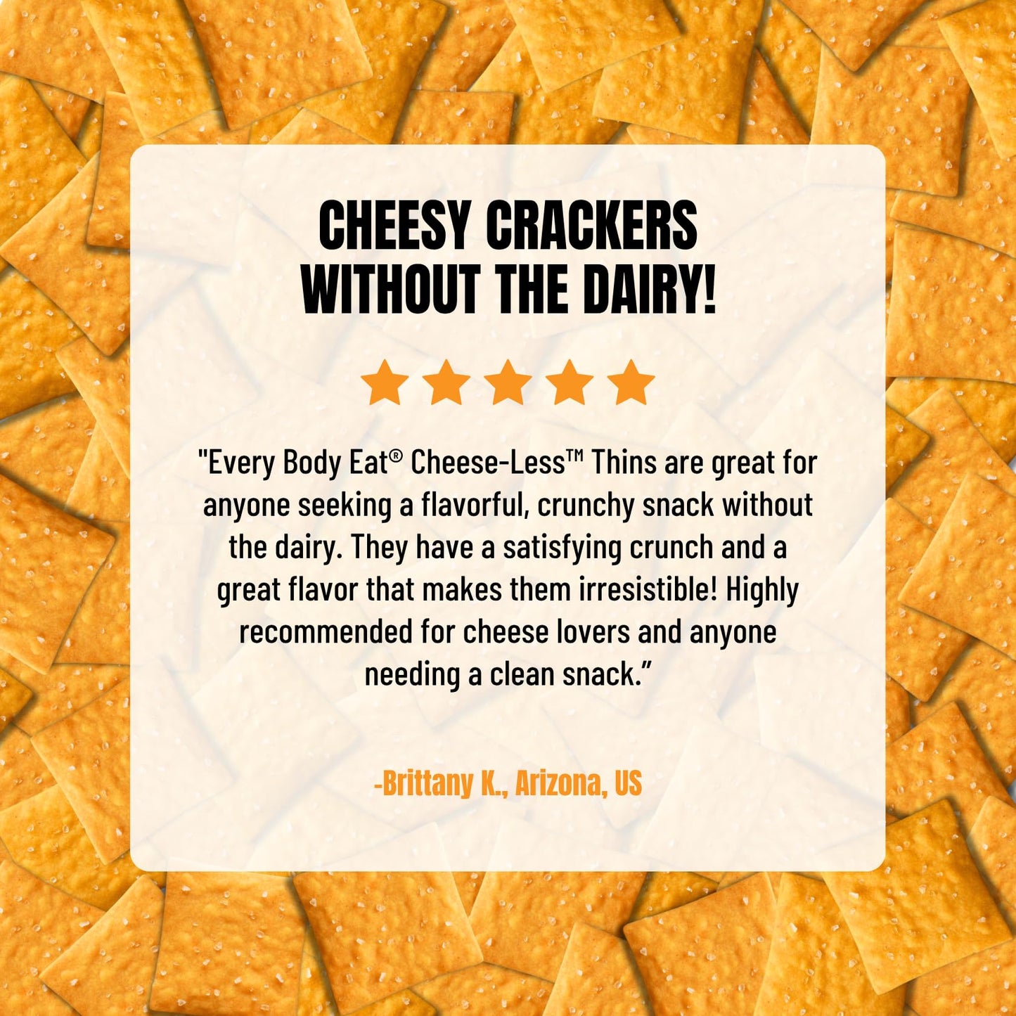 Every Body Eat Snack Cracker Thins, Cheese-Less - Gluten Free, Vegan, Dairy Free, and Seed Oil Free, 4oz