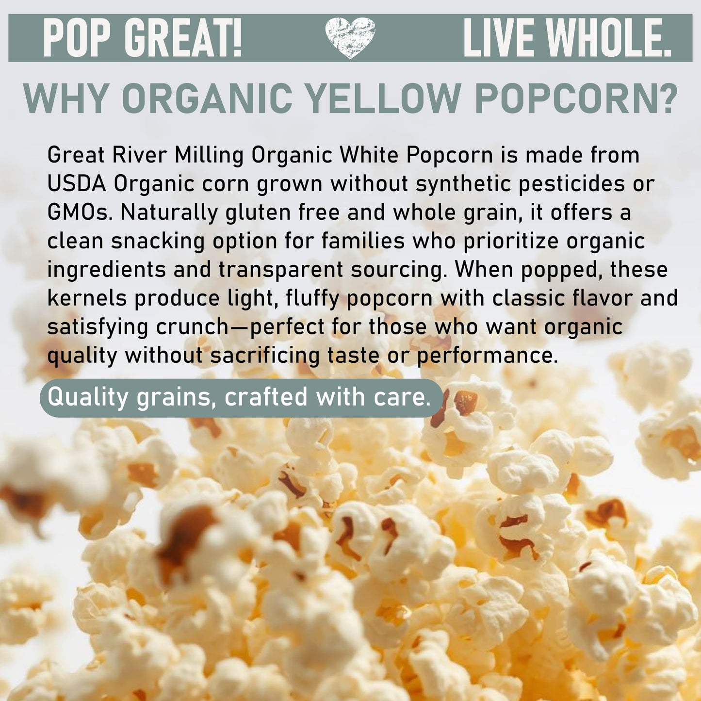 Great River Milling Organic White Popcorn Kernels | USDA Organic, Healthy Non-GMO Popping Corn | Naturally Gluten Free, Light, Fluffy, Crunchy Popcorn