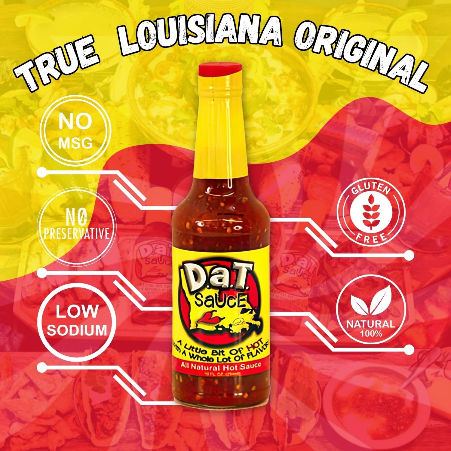 D.A.T. SAUCE A LITTLE BIT OF HOT WITH A WHOLE LOT OF FLAVOR D.a.T. SaUcE, The True Louisiana Original, Gluten Free, No MSG, No Preservatives, All