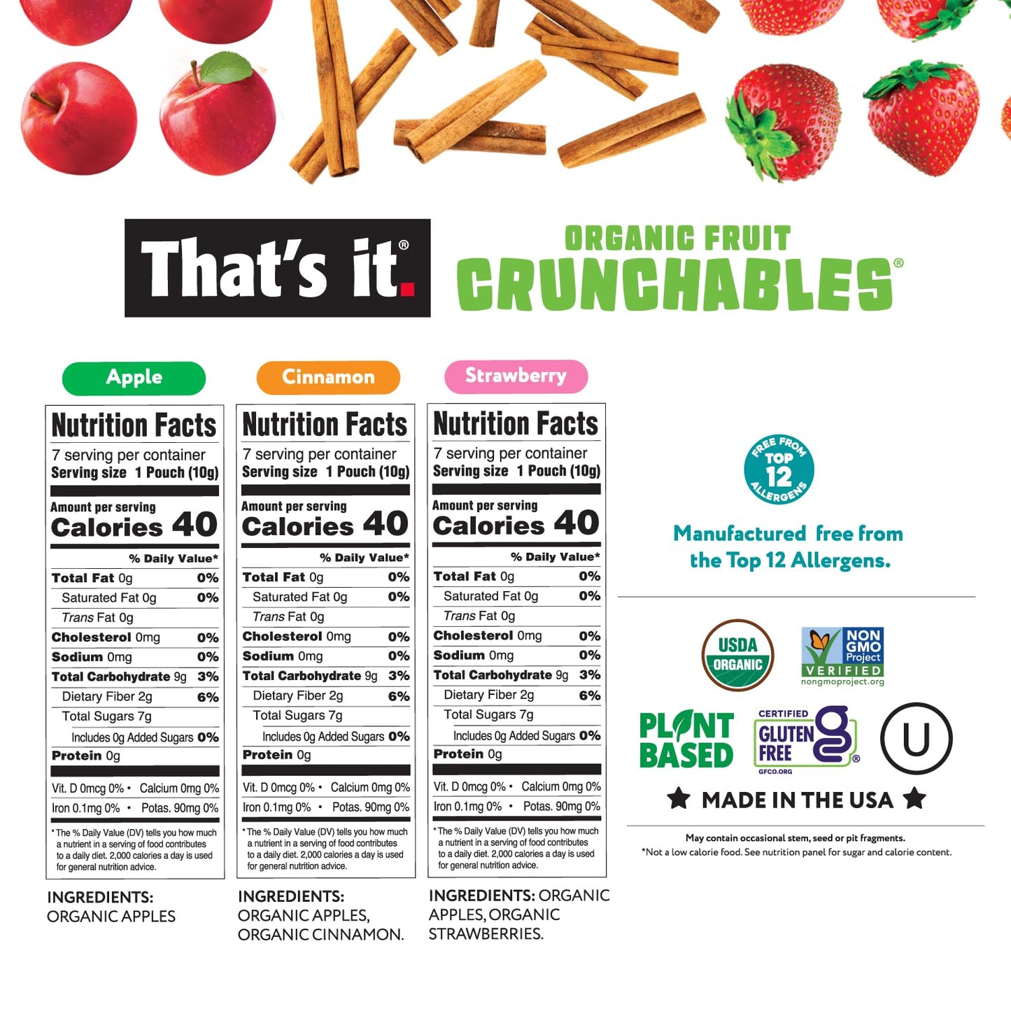 That’s it. Organic Fruit Crunchables Variety (21-Pack) - 100% Plant-Based Fruit Snacks, Non-GMO, Gluten Free, No added Sugar, Healthy Snack for Kids