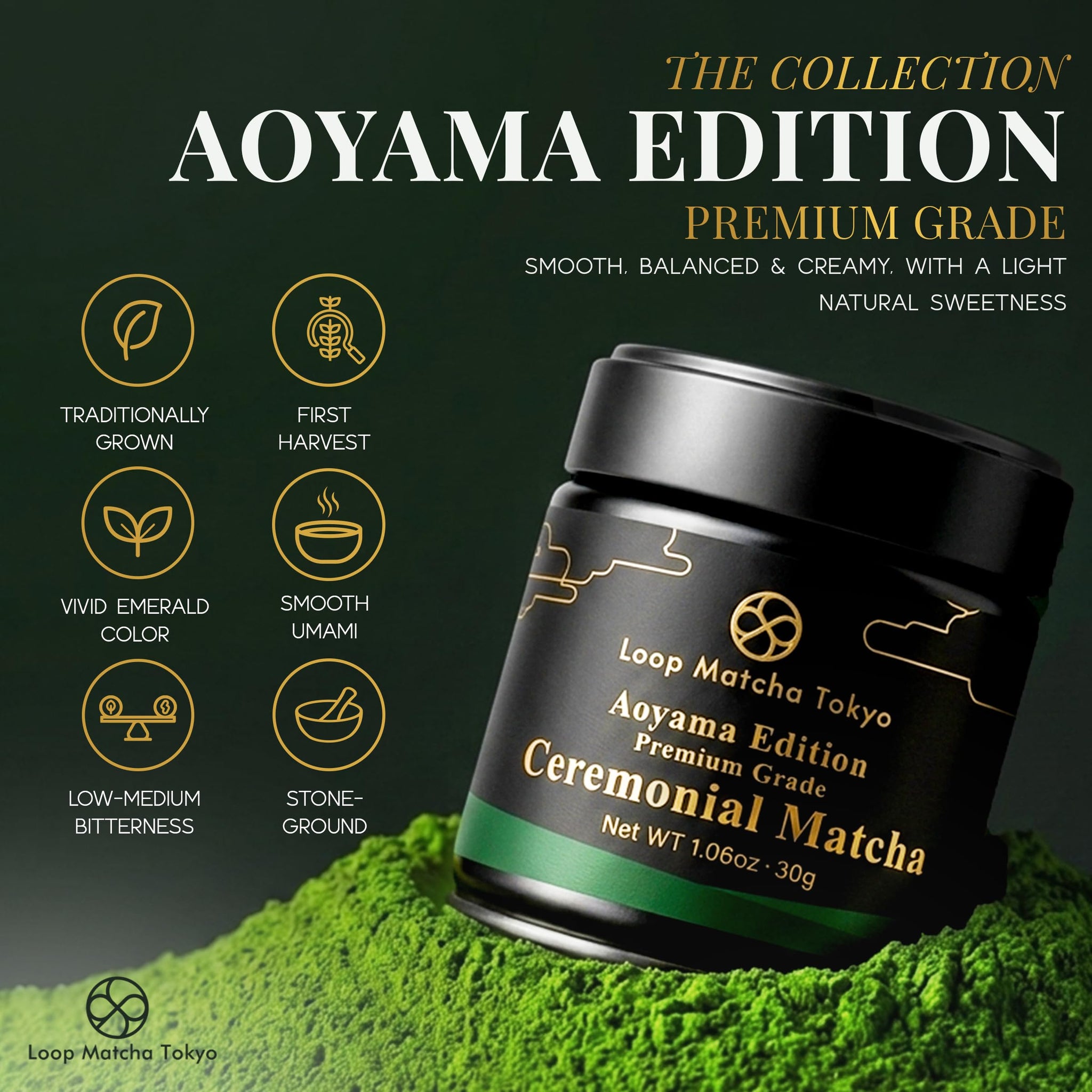 Loop Matcha Tokyo Aoyama Edition - Pure Japanese Ceremonial Matcha Powder 30g - Stone Ground 5-Cultivar - Blend - Shade Grown - Emerald Green