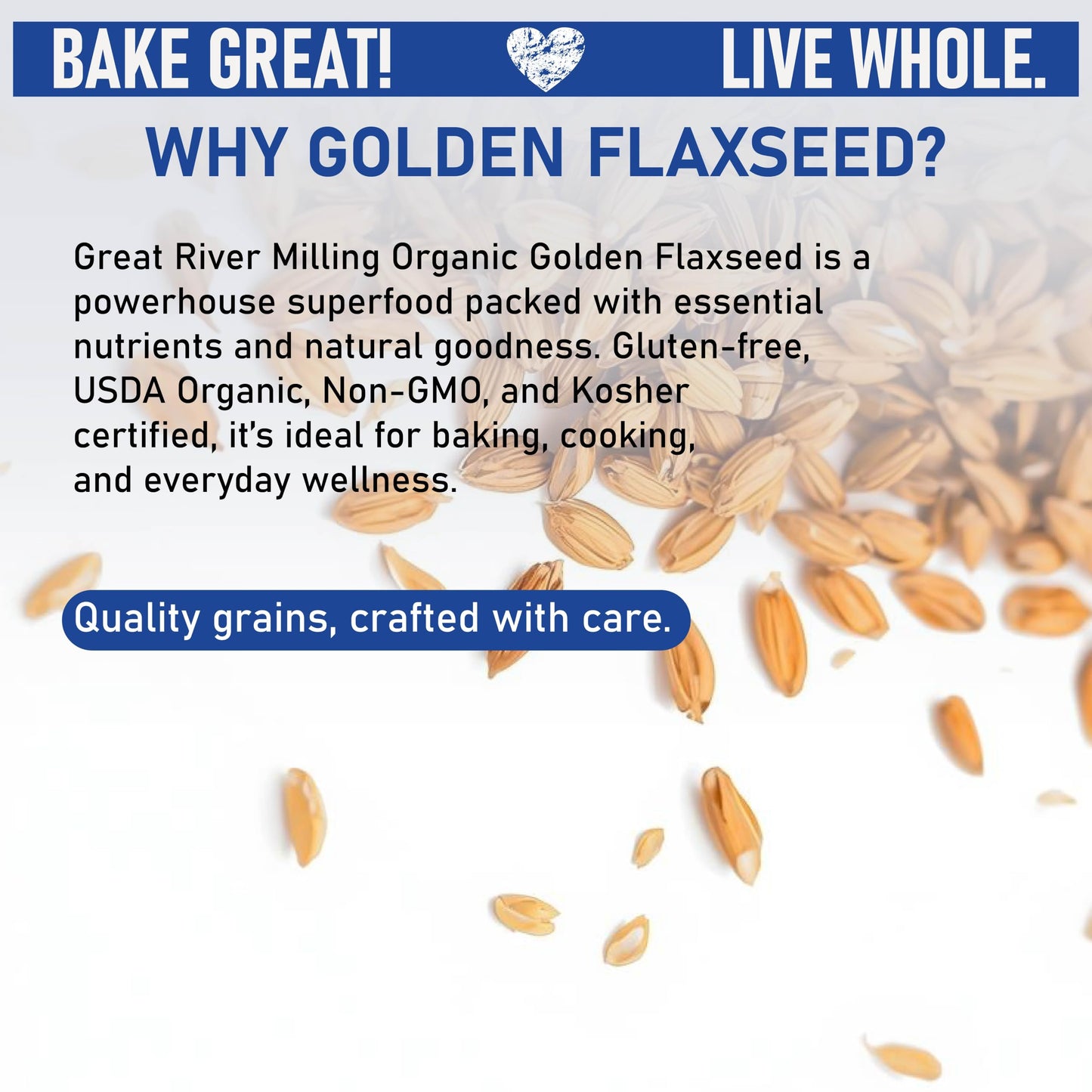 Great River Milling Organic Golden Flaxseed | Whole Golden Flax Seeds | Gluten Free, Non-GMO, Vegan, Kosher | Flaxseed for Baking, Smoothies, Oatmeal