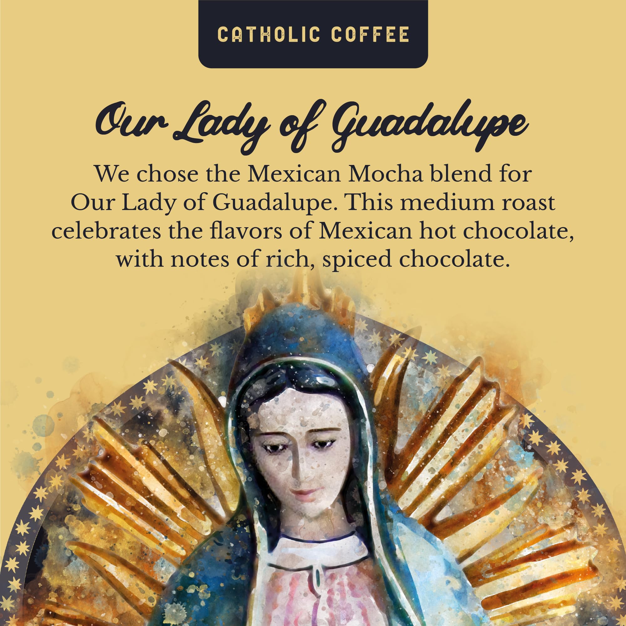 Catholic Coffee Our Lady of Guadalupe | Mexican Spiced Chocolate Medium Roast Ground Coffee, w/Cinnamon Notes | 12oz Bag - Catholic Gift Honoring the