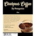 Chickpeas Coffee, 100% Caffeine free by Prorganics