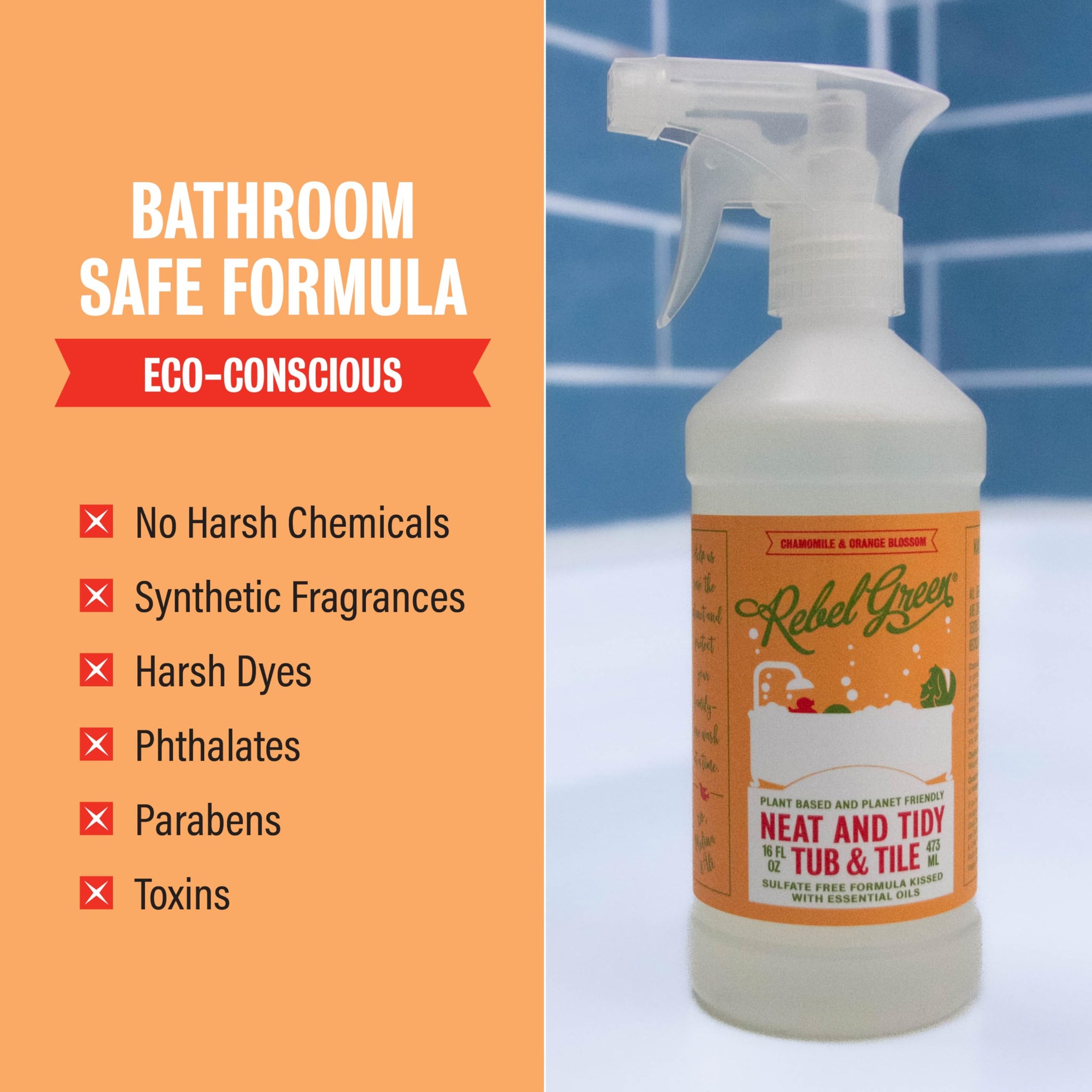 Rebel Green Neat and Tidy Tub & Tile Bathroom Cleaner Spray - Chamomile Orange Blossom Scent - Plant-Based Formula for Showers, Sinks, Tubs, Toilets