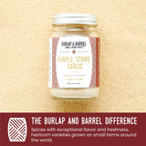 Burlap & Barrel Purple Stripe Garlic - Alternative to Fresh/Granulated Garlic- Savory Sweet Flavor to Tomato Sauces, Fried Chicken, Pizza - As Seen on