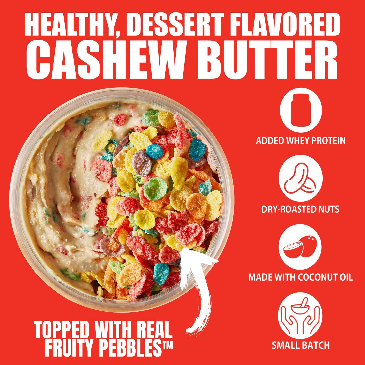 Fit Butters Fruity PEBBLES™ Cashew Butter - Added Protein and Coconut Oil, Low Carb, Low Sugar, Complete Protein Dessert Flavored Nut Butter