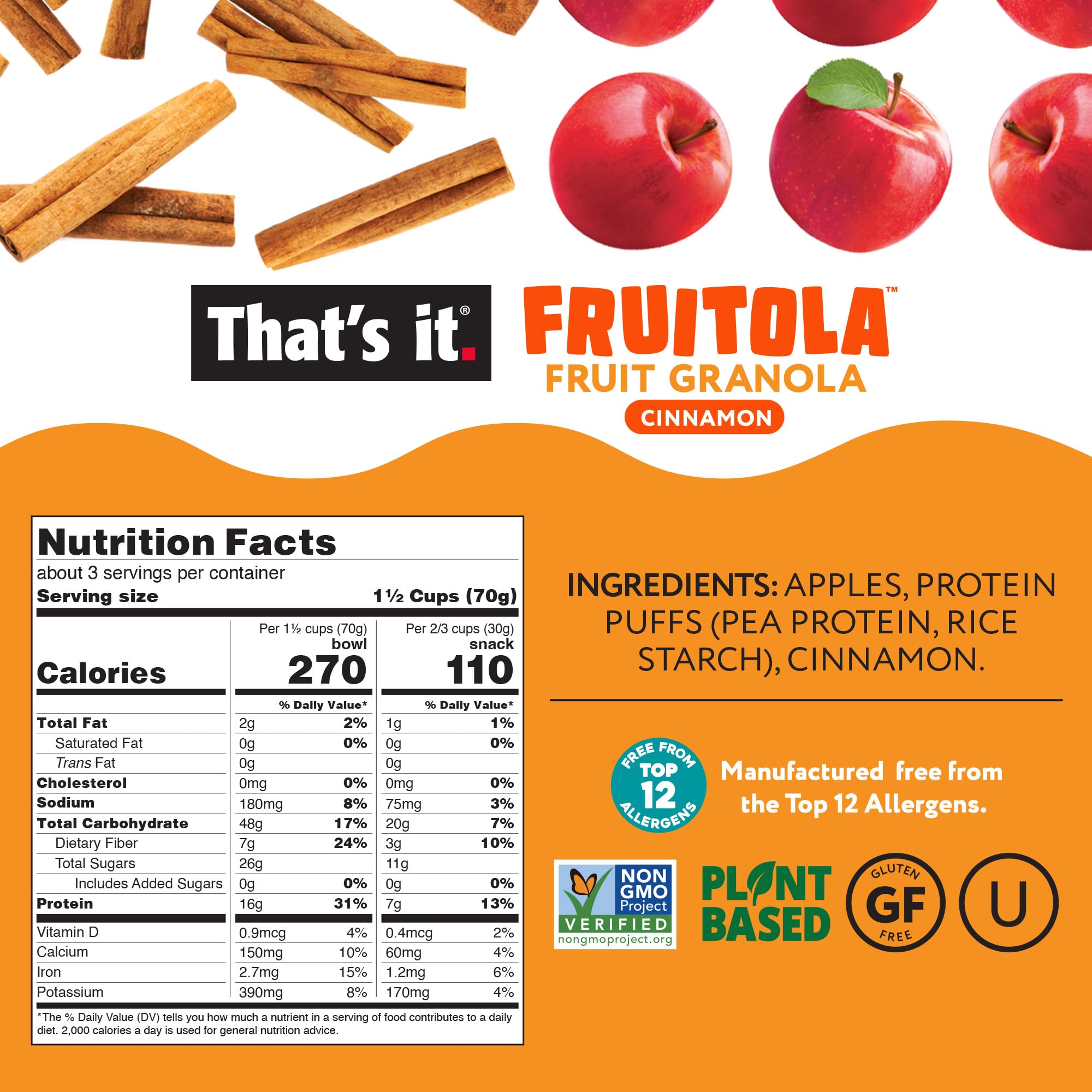That’s it. Fruitola Fruit Granola - Cinnamon, 16g Plant-Based Protein + 7g Fiber from Fruit Per Bowl, 100% Real Fruits, Only 4 Ingredients, Zero Added
