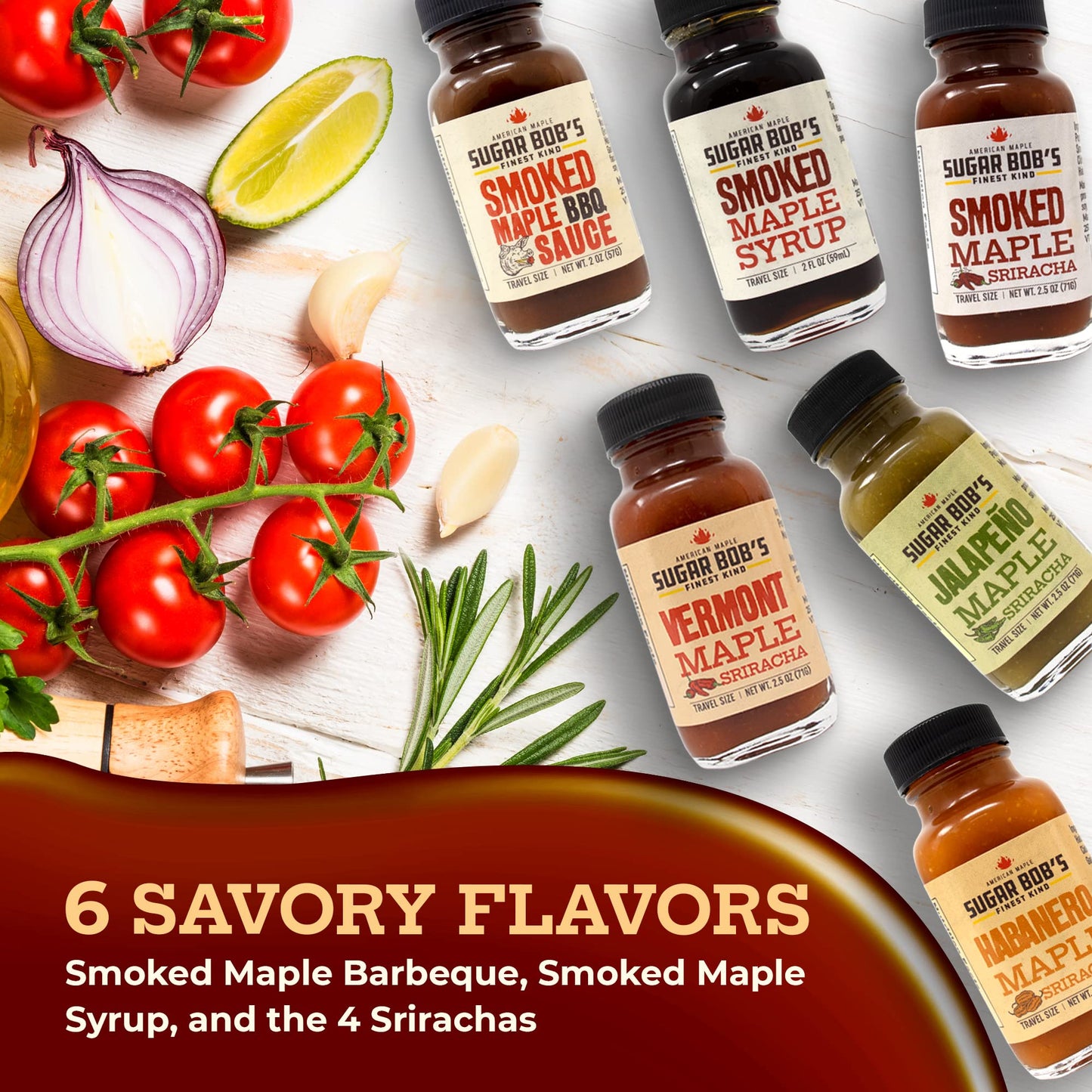 Sugar Bob's Finest Kind - Savory Maple Pantry 6 Flavor Variety Pack - Smoked Maple Syrup, BBQ Sauce, Maple Sriracha Hot Sauces & More - 2 oz Size