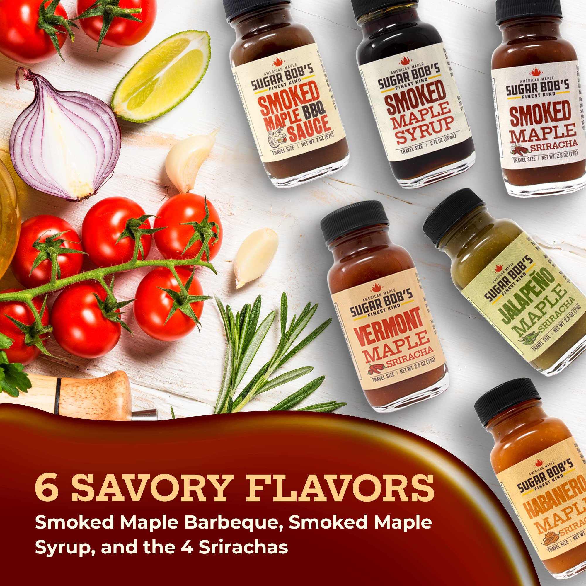 Sugar Bob's Finest Kind - Savory Maple Pantry 6 Flavor Variety Pack - Smoked Maple Syrup, BBQ Sauce, Maple Sriracha Hot Sauces & More - 2 oz Size